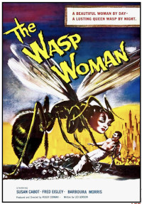 Movie poster for 'The Wasp Woman,' featuring a giant wasp looming over a woman and a man, with bold text highlighting the film's title and tagline.